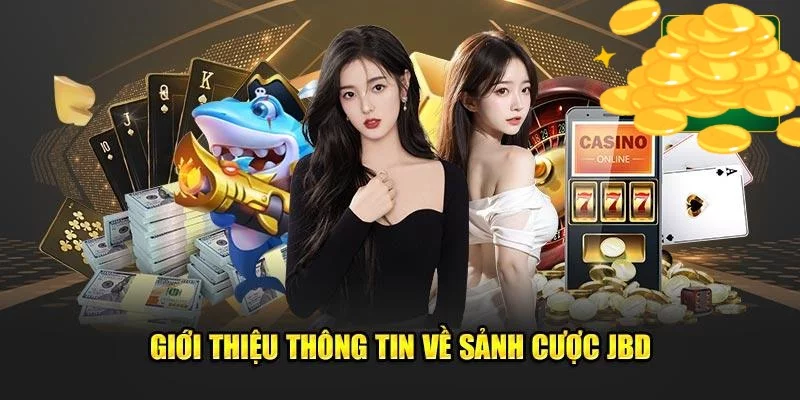 Giới thiệu sảnh JDB cùng các thông tin sơ bộ Giới thiệu sảnh JDB cùng các thông tin sơ bộ